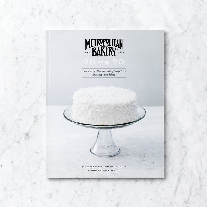 Metropolitan Bakery “20 for 20” Cookbook